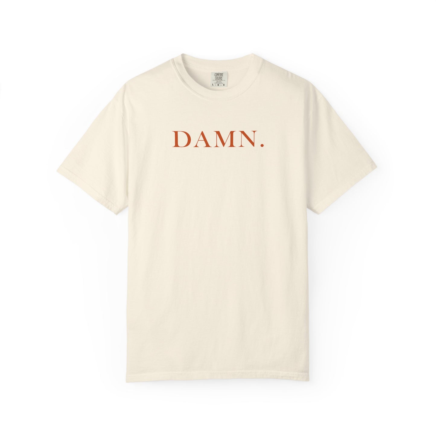Unisex Garment-Dyed T-Shirt: DAMN. Graphic Tee for Casual Style