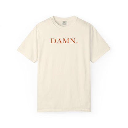 Unisex Garment-Dyed T-Shirt: DAMN. Graphic Tee for Casual Style