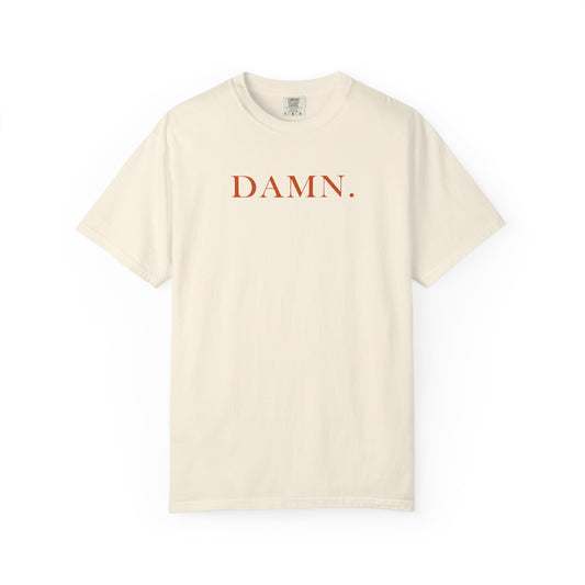 Unisex Garment-Dyed T-Shirt: DAMN. Graphic Tee for Casual Style