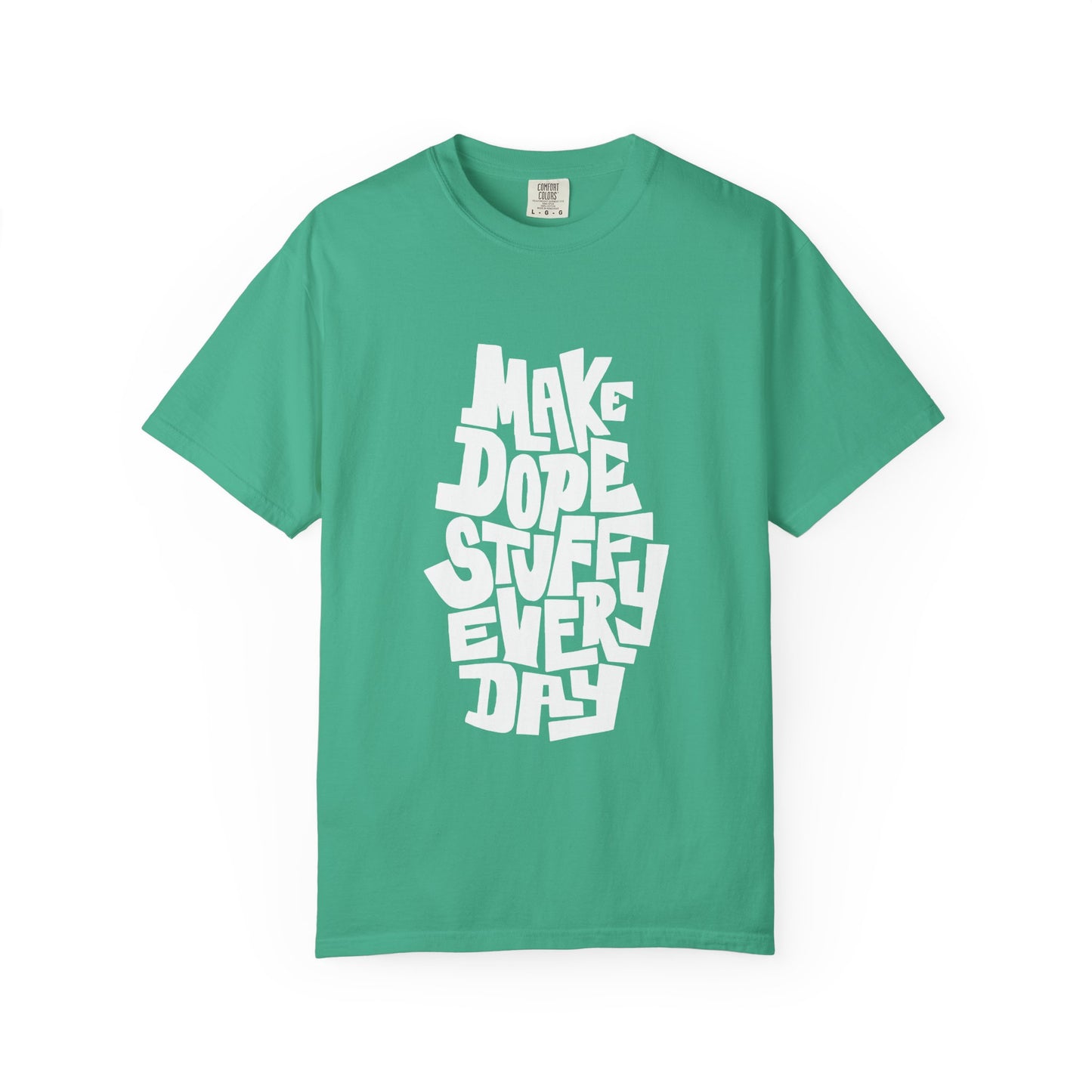 Make Dope Stuff Every Day Unisex Garment-Dyed T-Shirt