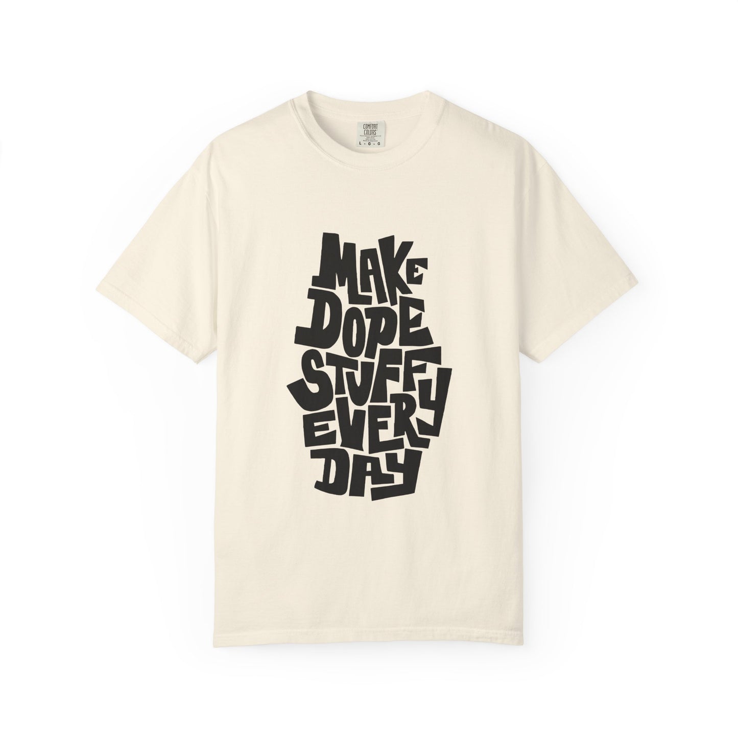 Make Dope Stuff Every Day Unisex Garment-Dyed T-Shirt