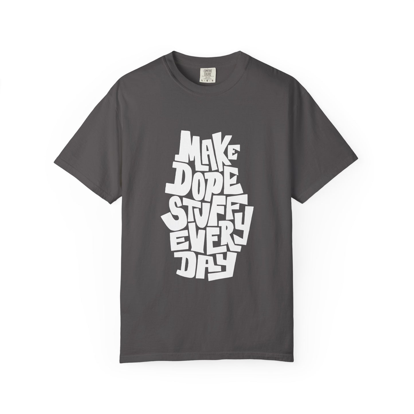 Make Dope Stuff Every Day Unisex Garment-Dyed T-Shirt