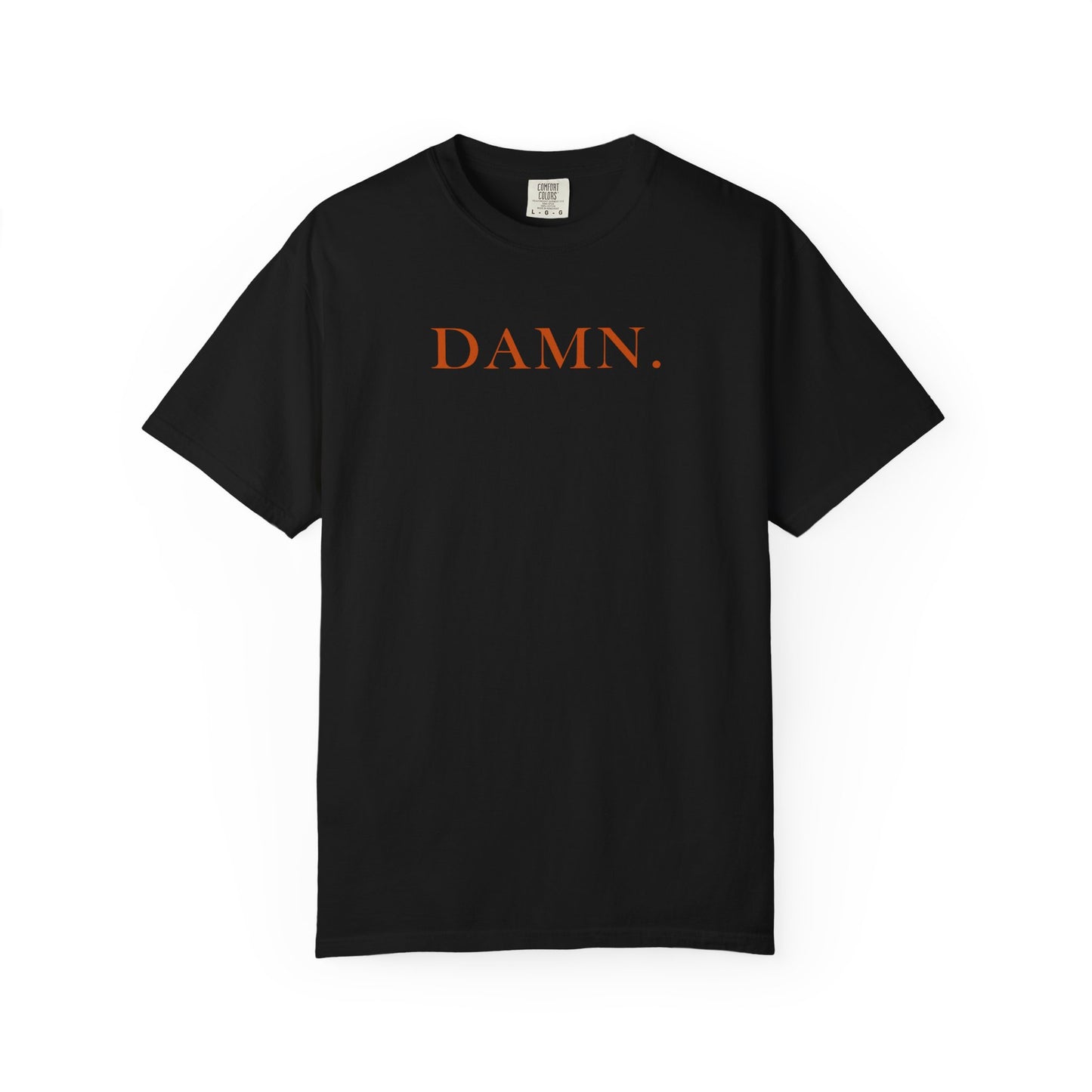 Unisex Garment-Dyed T-Shirt: DAMN. Graphic Tee for Casual Style