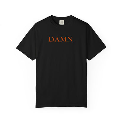 Unisex Garment-Dyed T-Shirt: DAMN. Graphic Tee for Casual Style