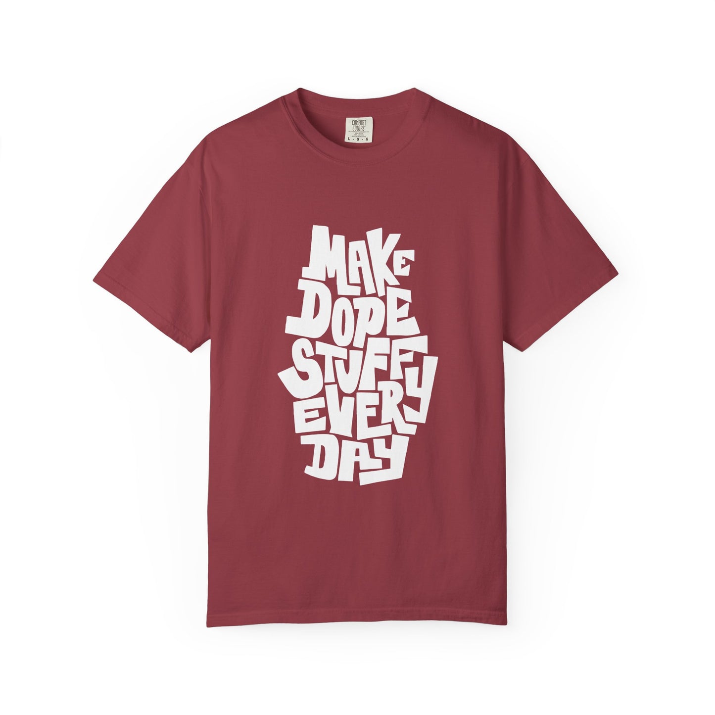 Make Dope Stuff Every Day Unisex Garment-Dyed T-Shirt